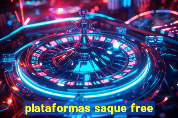 plataformas saque free