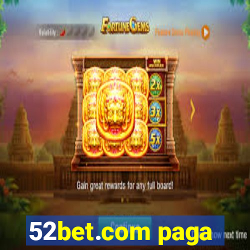 52bet.com paga