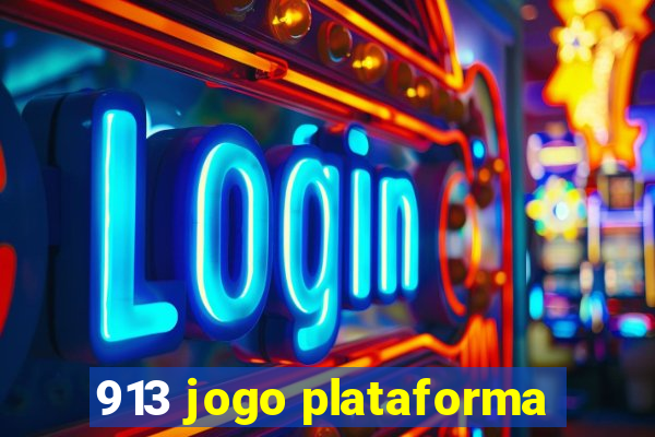 913 jogo plataforma