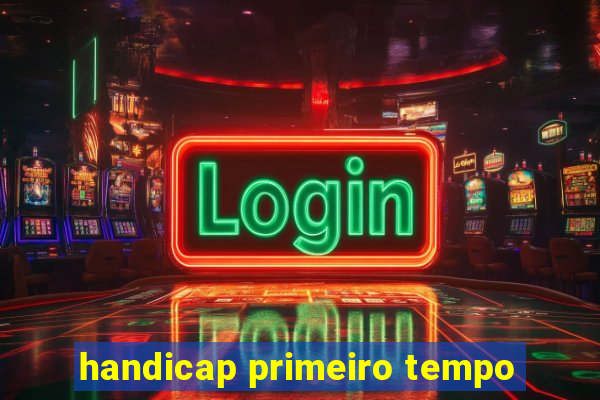 handicap primeiro tempo