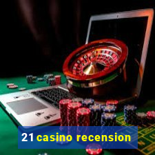 21 casino recension