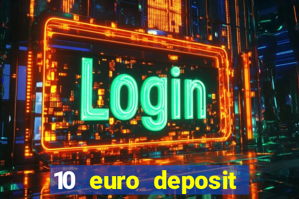 10 euro deposit trustly casino