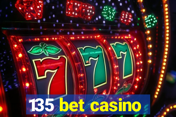 135 bet casino