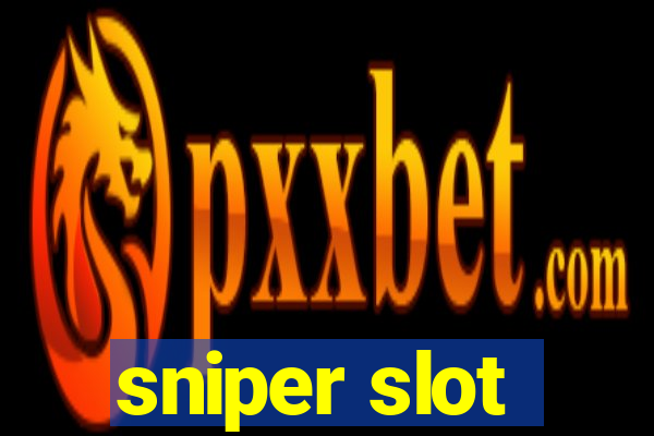 sniper slot