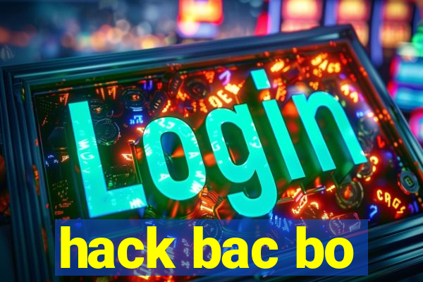 hack bac bo