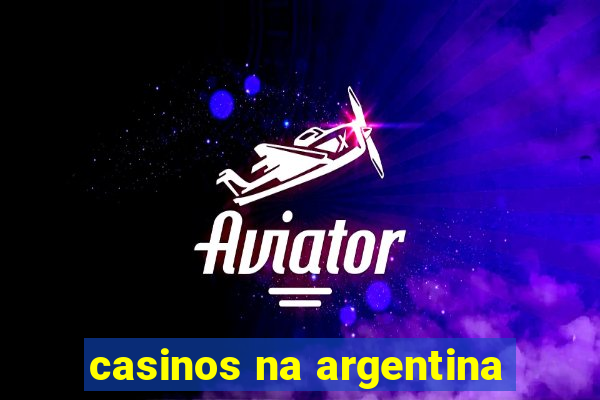 casinos na argentina