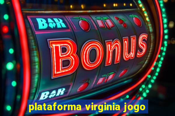 plataforma virginia jogo