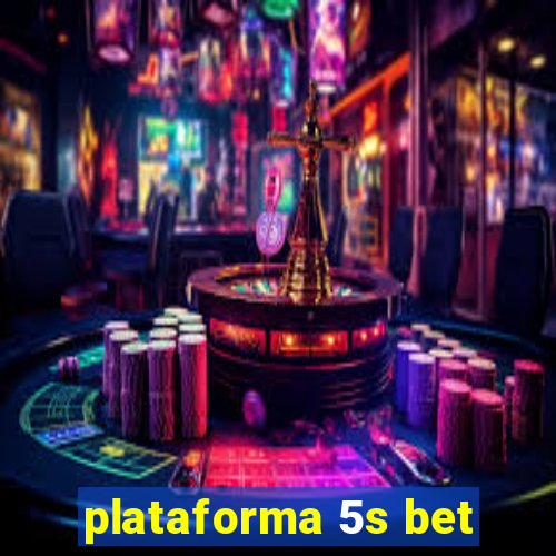 plataforma 5s bet