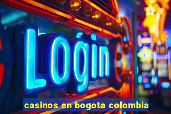 casinos en bogota colombia