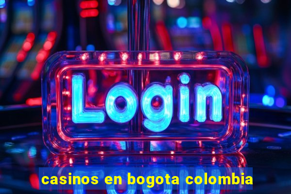 casinos en bogota colombia