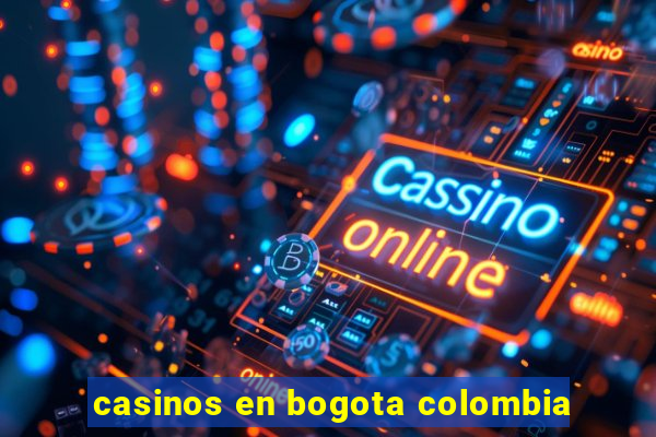 casinos en bogota colombia