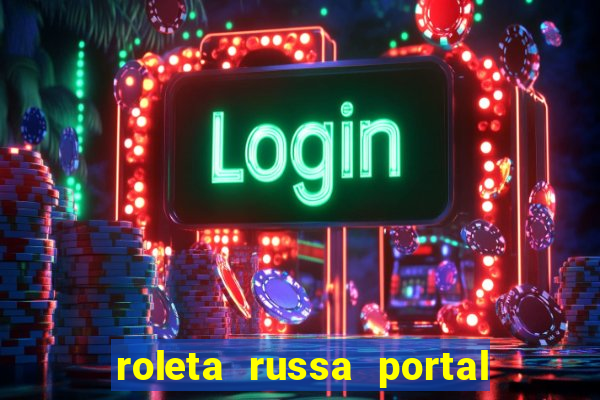 roleta russa portal do zacarias