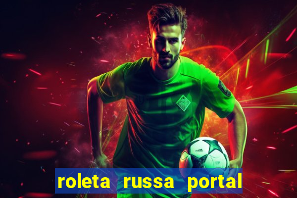 roleta russa portal do zacarias