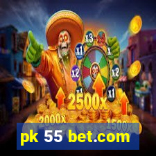 pk 55 bet.com