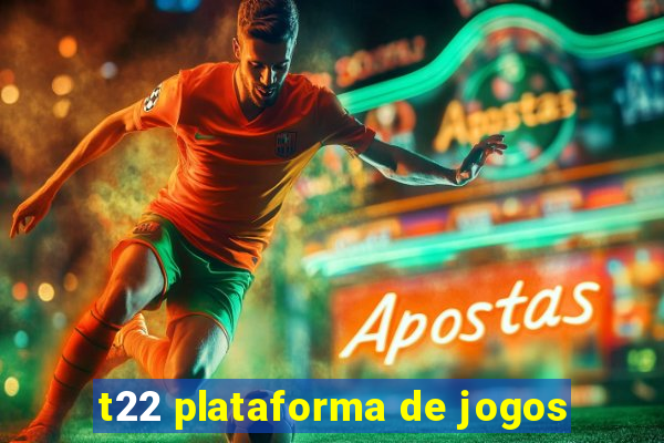 t22 plataforma de jogos