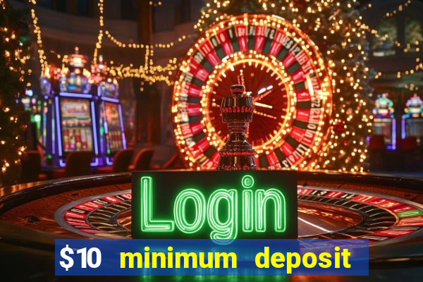 $10 minimum deposit casino australia