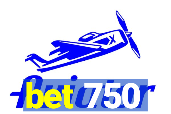 bet 750