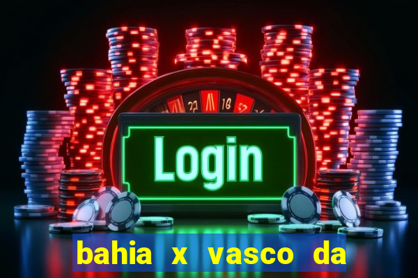 bahia x vasco da gama palpite