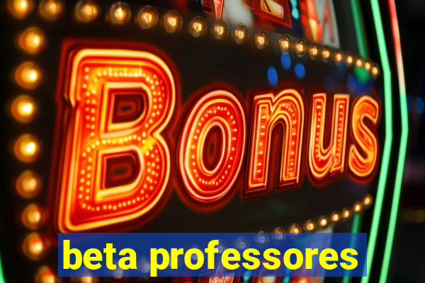 beta professores