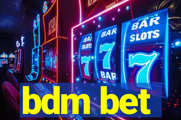 bdm bet