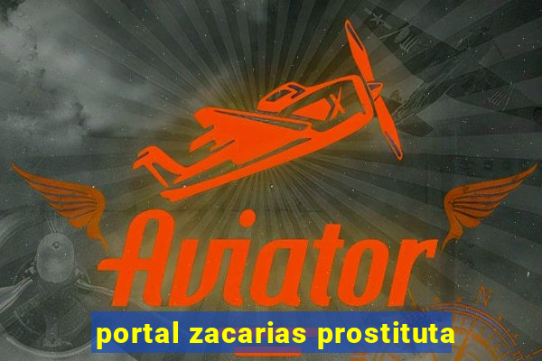 portal zacarias prostituta