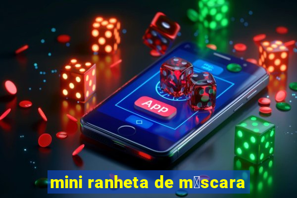 mini ranheta de m谩scara