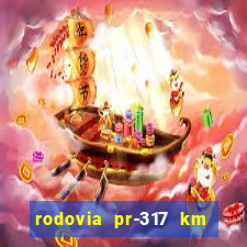 rodovia pr-317 km 155 0m sentido cresc