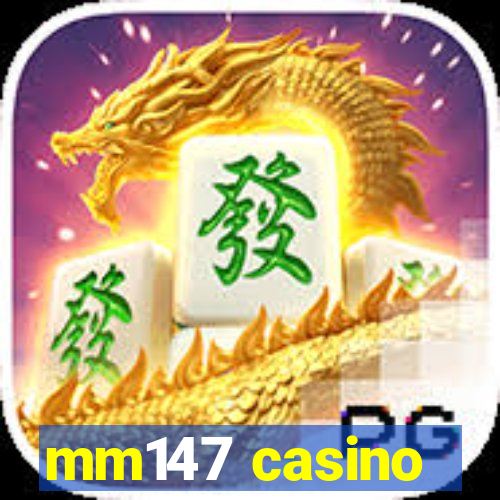 mm147 casino