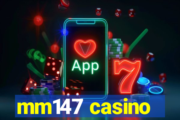 mm147 casino