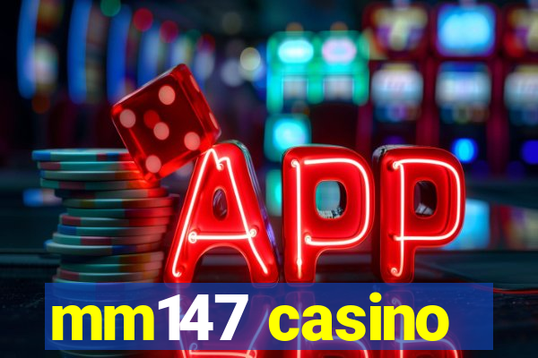 mm147 casino