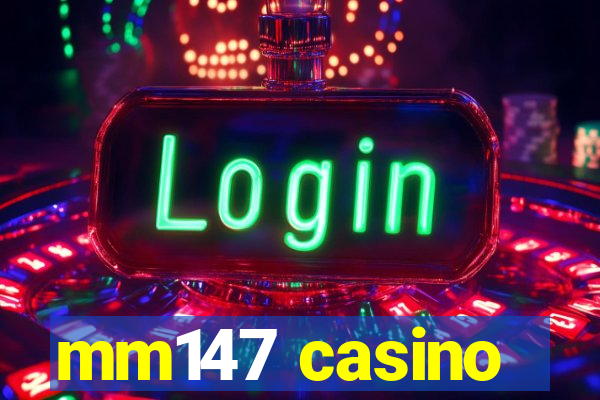 mm147 casino