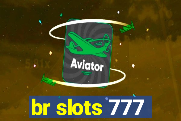 br slots 777