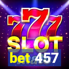 bet 457