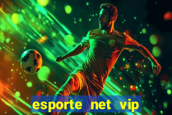 esporte net vip bet apostas