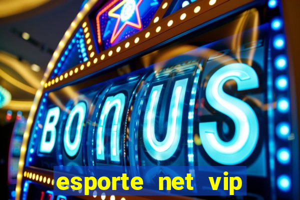 esporte net vip bet apostas