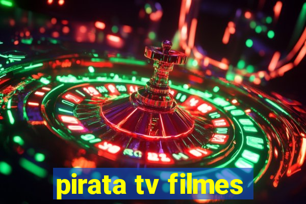 pirata tv filmes