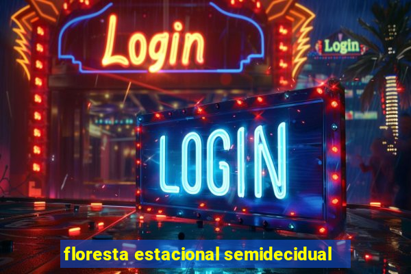 floresta estacional semidecidual