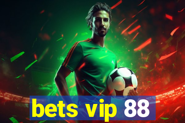 bets vip 88