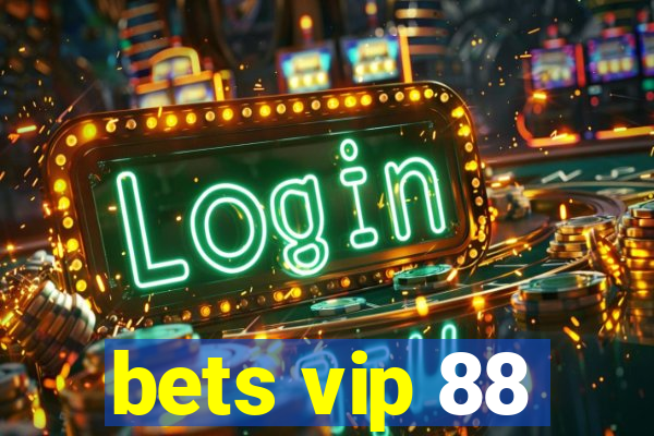 bets vip 88