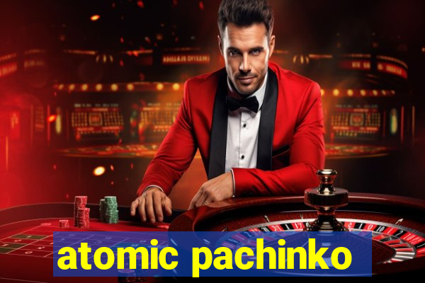 atomic pachinko