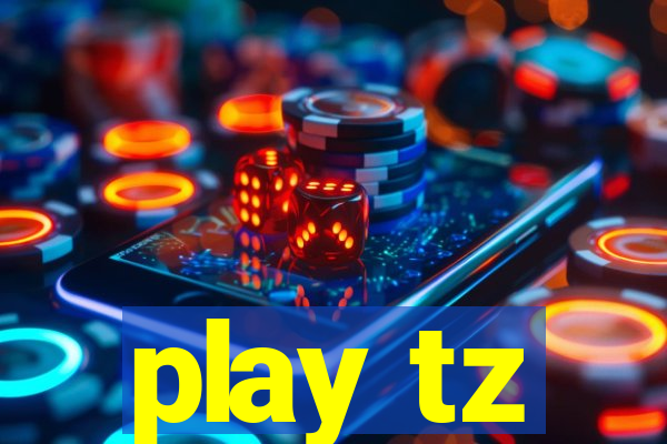 play tz