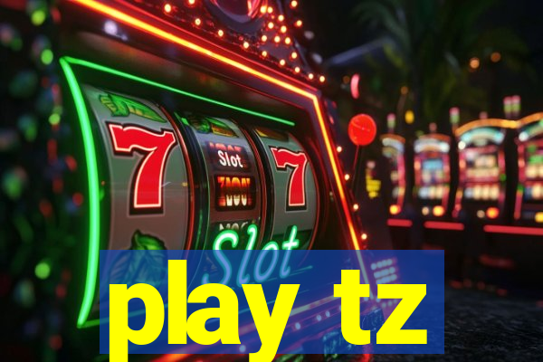 play tz