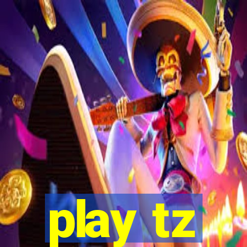 play tz