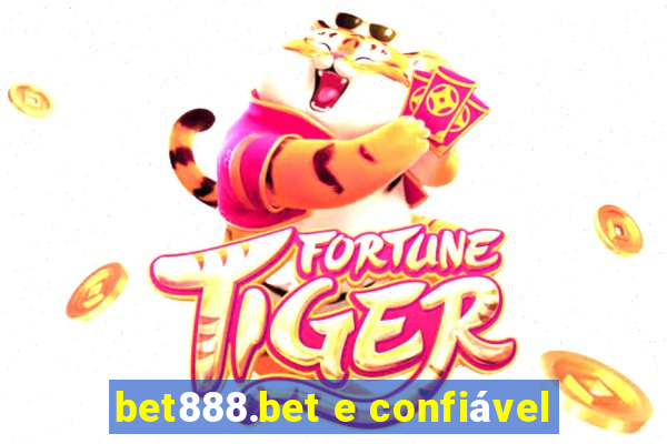 bet888.bet e confiável