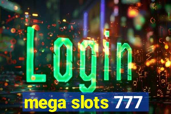 mega slots 777