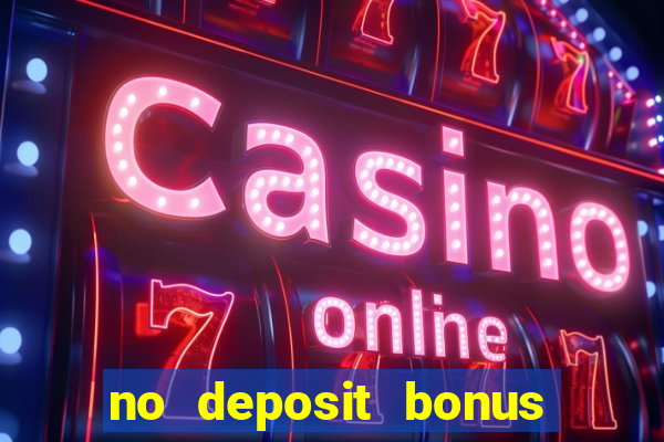 no deposit bonus online casino