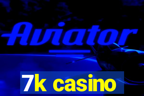 7k casino