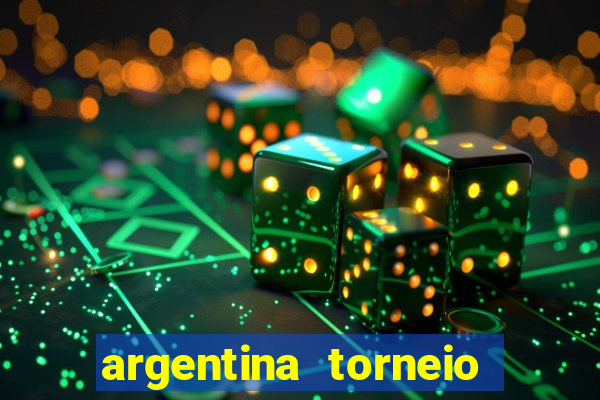 argentina torneio betano tabela