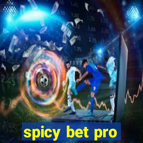 spicy bet pro