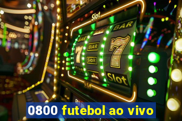 0800 futebol ao vivo